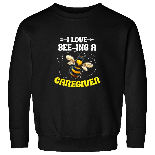 I Love Beeing a Caregiver Support Worker Bumblebee Sweatshirts