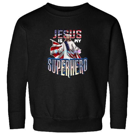 Christian Jesus Is My Superhero Christ Sweatshirts