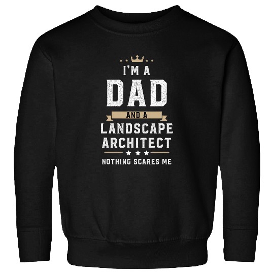 Funny Dad Landscape Architect Fathers Day Sweatshirts