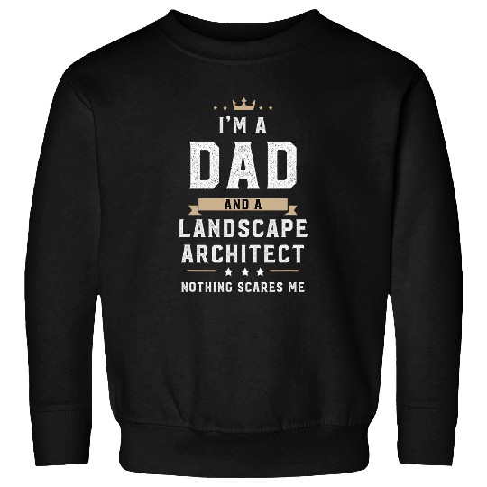 Funny Dad Landscape Architect Fathers Day Sweatshirts