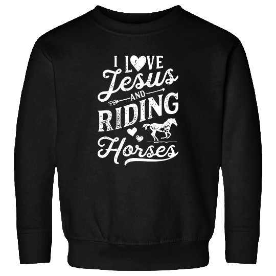 Christian I Love Jesus And Riding Horses Horse Girl Horseback Rider Christ Sweatshirts