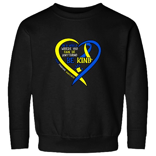 Be Kind World Down Syndromes Day Awareness Month Graphic Sweatshirts