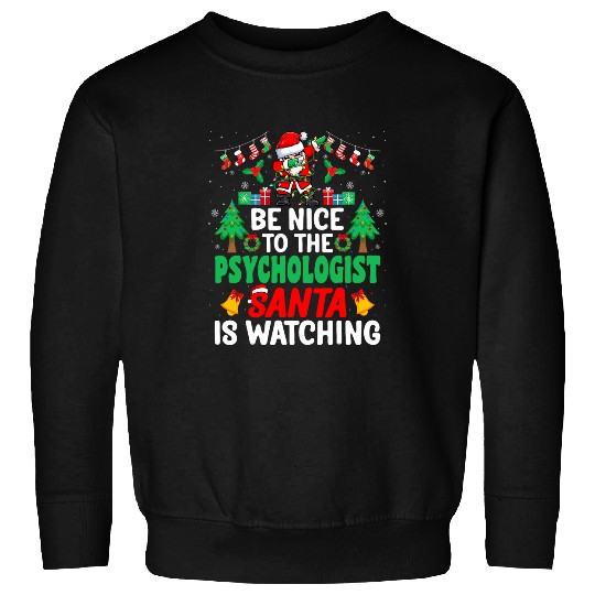 Be Nice to the Psychologist Santa Psychology Christmas Sweatshirts