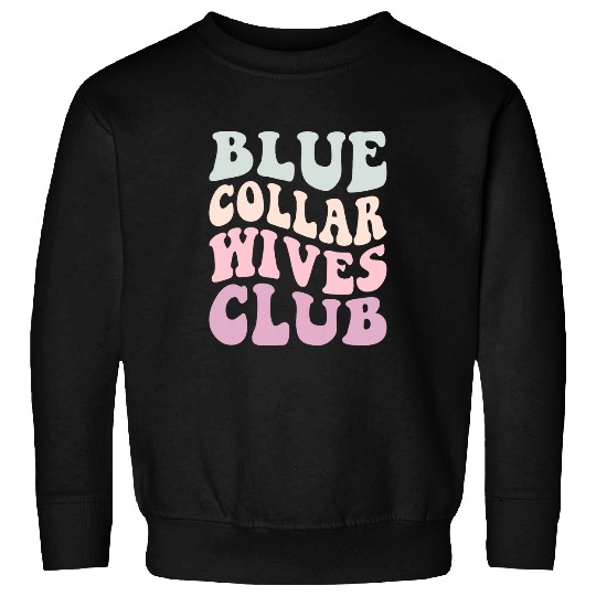 Somebodys Spoiled Blue Collar Wife Funny Collar Worker Club Sweatshirts