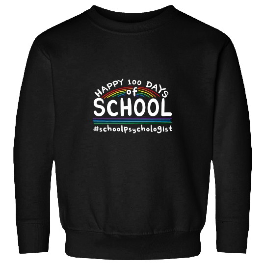 Happy 100 Days Of School School Psychologist 1 Sweatshirts