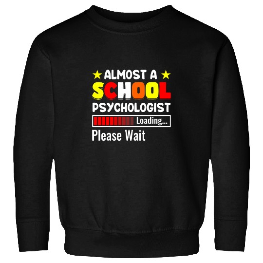 Almosts A School Psychologist Psychology Teacher Graphic Sweatshirts