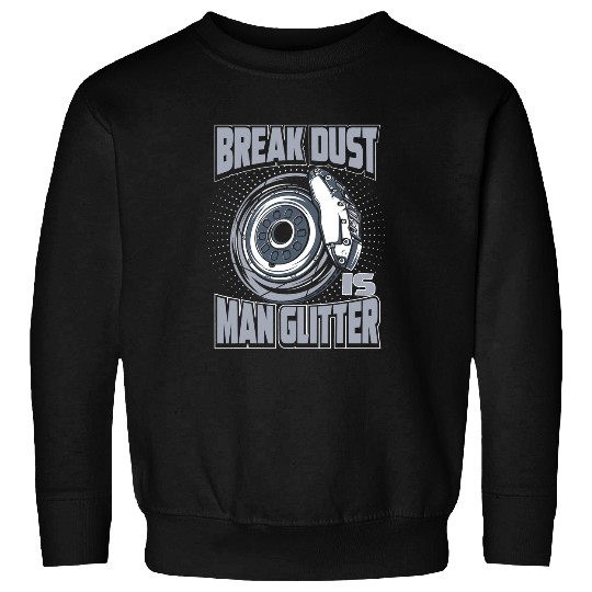 Mechanic Car Guy Break Dust Is Man Glitter Sweatshirts