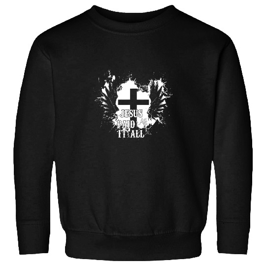 Christian Jesus Paid It All Christ Sweatshirts