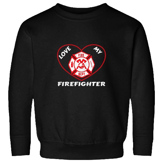 Fireman Firefighter Love My Firefighter Wife Girlfriend Husband Boyfriend 296 Firemen Sweatshirts