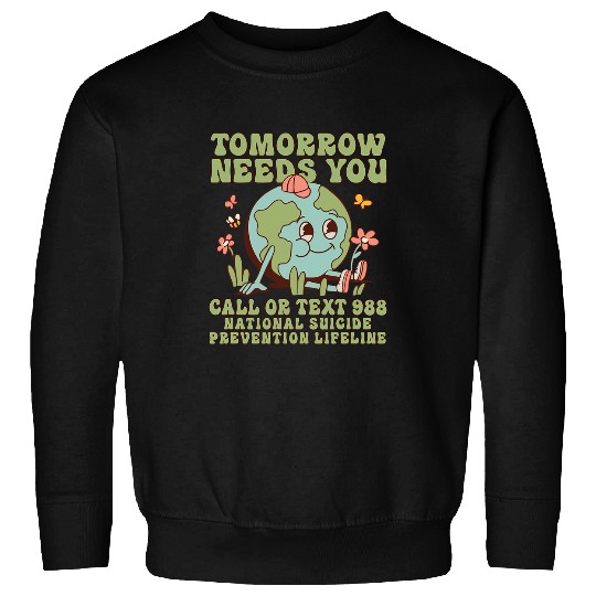 988 suicides Prevention Stay Tomorrow Needs You Mental Health 2 Sweatshirts
