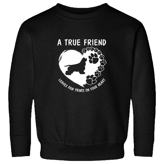 Funny Cocker Spaniel A True Friend Leaves Paw Prints Sweatshirts