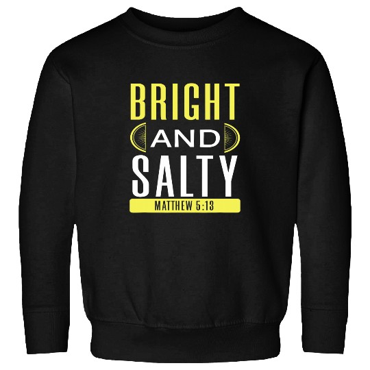 Bright Salty Christian Bible Verse Scripture Jesus Christ Sweatshirts