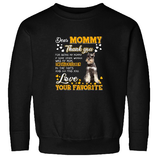 Dog Schnauzer Dear Mommy Thank You For Being My Mommy Sweatshirts