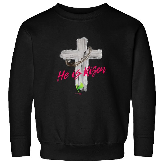 Christian He Is Risen Cross Christian Jesus Christ Christ Sweatshirts
