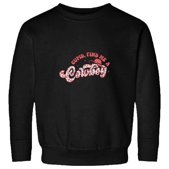 Cupid Find Me A Cowboy Pink Howdy Valentines Cowboy Cowgirl Sweatshirts