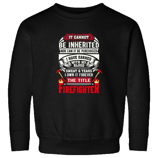 Fireman Firefighter Fireman Cool Graphics Proud Firefighter Plus Size 15 Firemen Sweatshirts