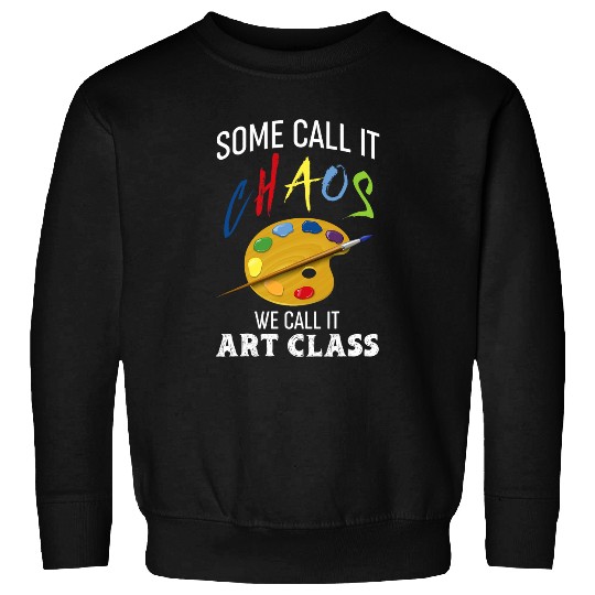 Art School Teacher Gift Art Class Sweatshirts