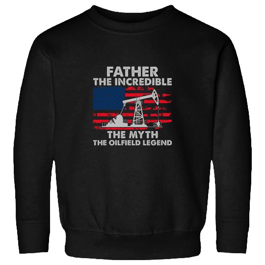 Oilfield Worker Father The Myth Funny Oil Well Worker Sweatshirts