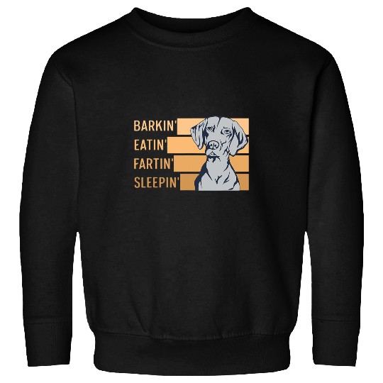 Dog Vizsla Barkin Eatin Fartin Sleepin Design for a Vizsla Owner Sweatshirts