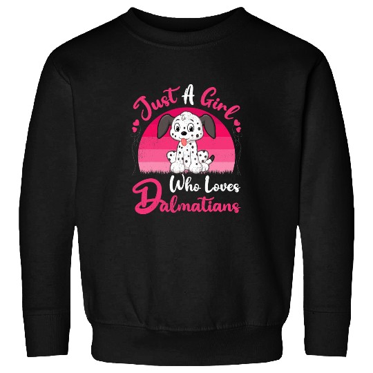 Dalmatian vintages Dalmatian Lover Just A Girl Who Loves Dalmatians Dalmatians Dog Sweatshirts