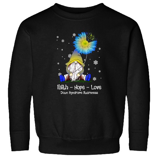 Faith Hope Love Gnome Blue Yellow Sunflower Down Syndromes Sweatshirts