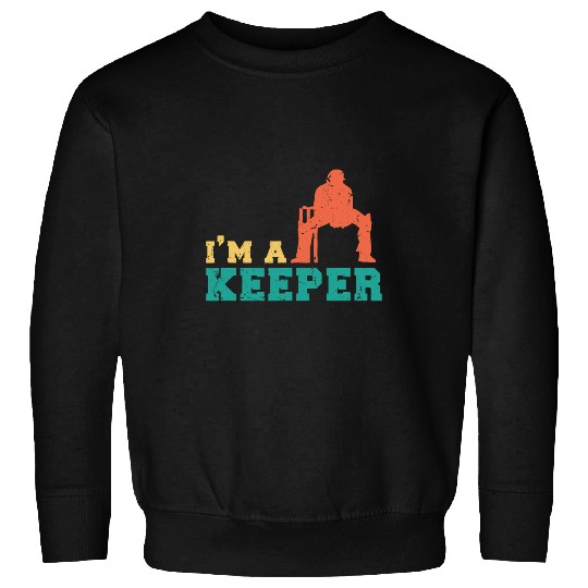 Cricket Fan Funny Cricket Pun I Am a Keeper Cricket Gear Sweatshirts