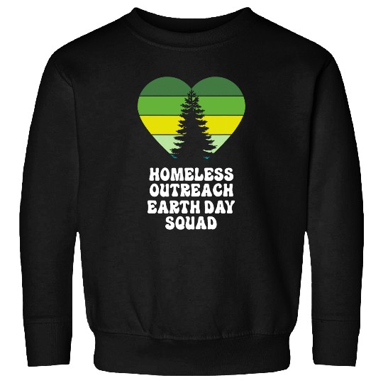 homesless Outreach Social Worker Earth Day Squad Sweatshirts