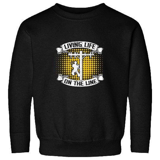Lineman Living Life On The Line Lineworker Powerline Sweatshirts