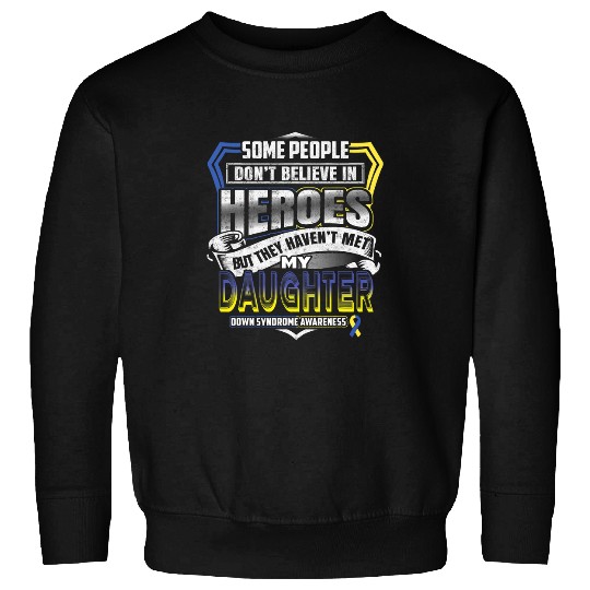 Down Syndromes Warrior Blue and Yellow For My Daughter Sweatshirts