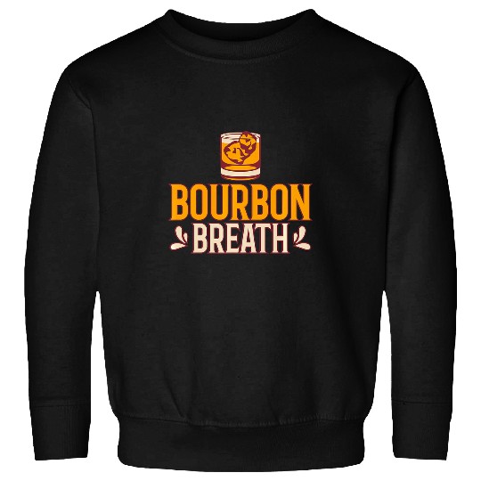 Bourbon Lovers With Bourbon Breath Sweatshirts