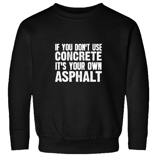 Funny Concrete Asphalt Art For Men Women Concrete Finisher Sweatshirts