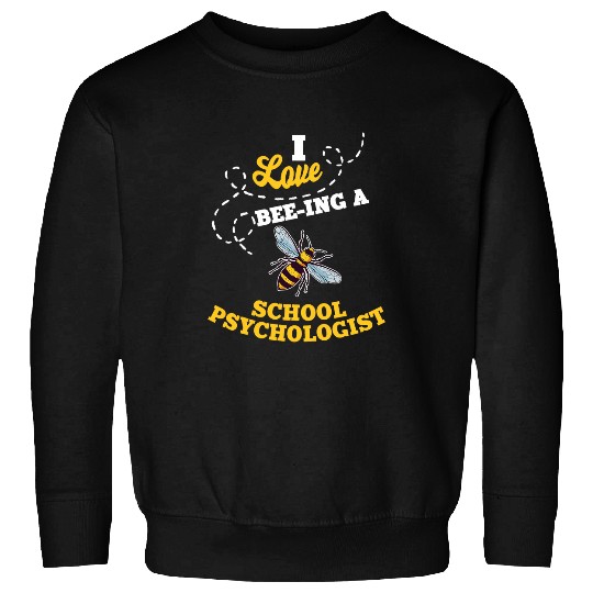 I Love BeeIng A School Psychologist Honey Bee Job Sweatshirts