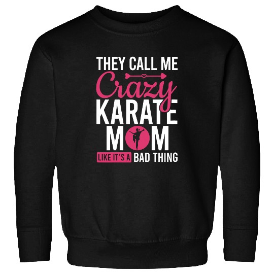 Karate Mom 2 Sweatshirts