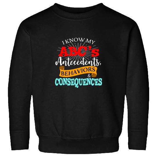 I Know My ABCs Behavior Analyst Therapist Psychologist Sweatshirts