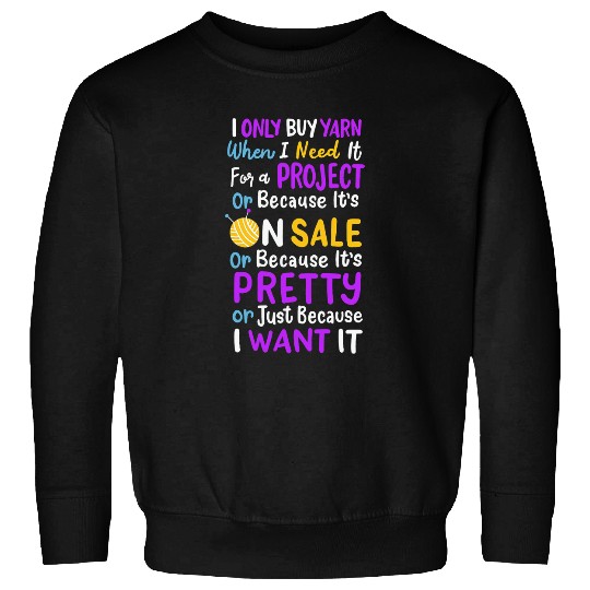 Knitting Yarn Womens I Only Buy Yarnting Wool Basketting 1 Sweatshirts