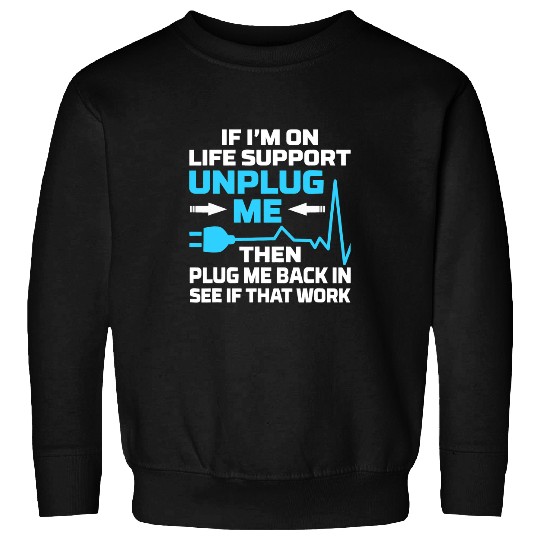 Electrical Im On Life Support Unplug Me Electrical Engineering Electro 2 Electrician Sweatshirts
