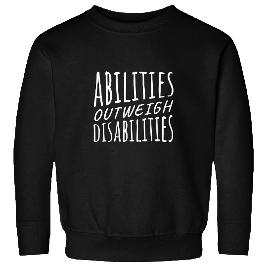 Abilities Outweigh Disabilities School Psychologist 3 Sweatshirts