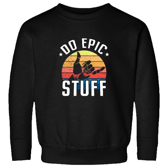 Surf Life Do Epic Stuff Surfer Hang Loose Shaka Windsurfing Surf Sweatshirts