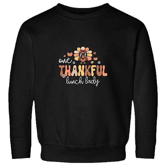 One Thankful Lunch Lady Groovy Thanksgiving Cafeteria Worker Sweatshirts