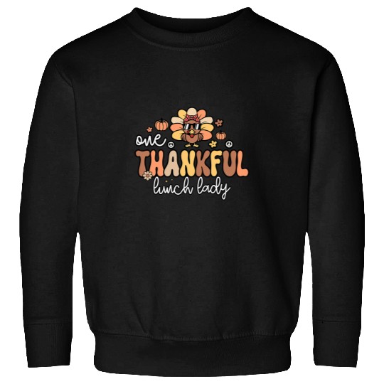 One Thankful Lunch Lady Groovy Thanksgiving Cafeteria Worker Sweatshirts