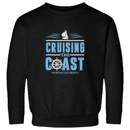 Cruising The Coast Huntington Beach Sail Boat Captain 1 Sweatshirts