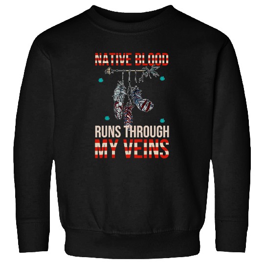 Native American Indigenous blood runs through my veins native american4 Indigenous American Sweatshirts
