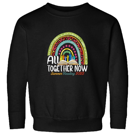 Reading Book All Together Now Summer Reading Rainbow Hand Book Lover Reader Sweatshirts