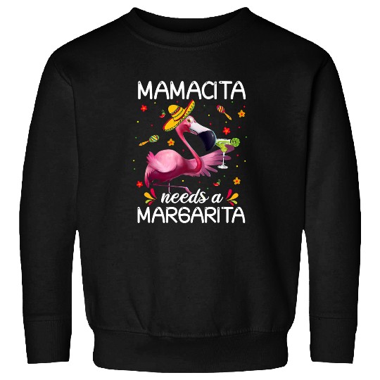 Pink Flamingo Mamacita Needs A Margarita Funny Flamingo Sombrero Flamingos Sweatshirts