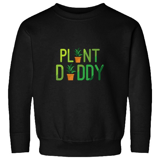 Gardener Plant Daddy Fathers Day Sweatshirts