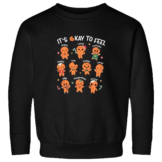 Its Okay To Feel Gingerbread Cookies Christmas Mental Health Sweatshirts