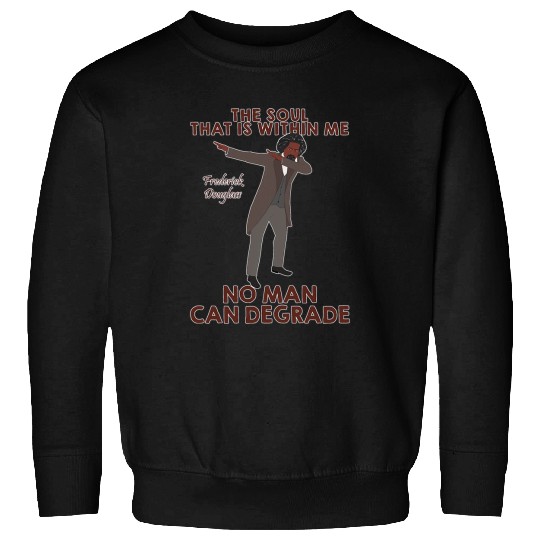 Frederick Douglass Quote ArtAmerican Black Leader Sweatshirts