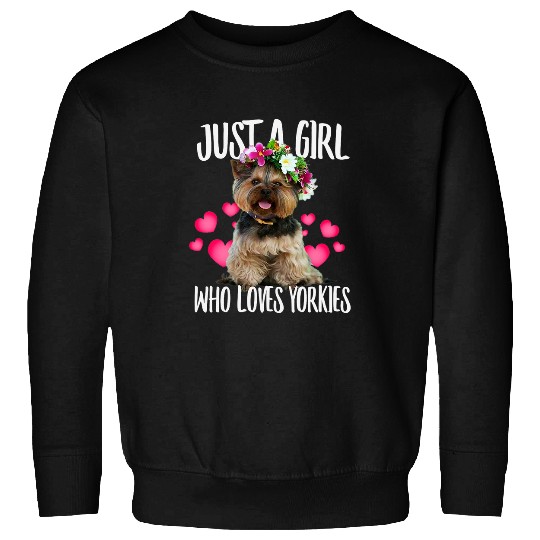 Just A Girl Who Loves Yorkie Dog Love r Dad Mom Boy Girl 3 Sweatshirts