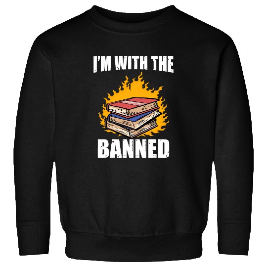 Reading Book Im With The Banned Books Bookworm Quotes Reader Sweatshirts