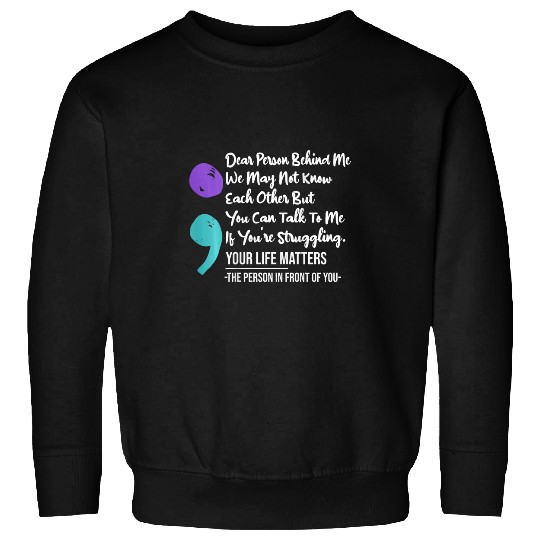 Dear Person Behind Me suicides Prevention Awareness Semicolon Sweatshirts
